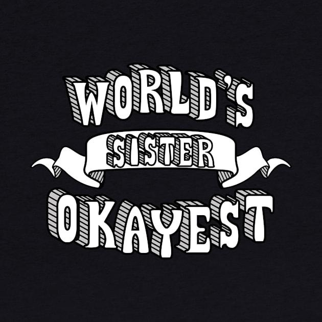 World's Okayest Sister by theMeticulousWhim